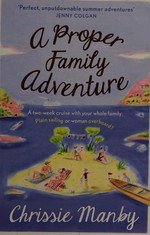 A proper family adventure / Chrissie Manby.