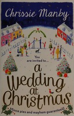 A wedding at Christmas / Chrissie Manby.
