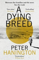 A dying breed / Peter Hanington.