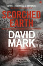 Scorched earth / David Mark.