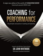 Coaching for performance : the principles and practice of coaching and leadership / Sir John Whitmore.