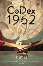 CoDex 1962 / Sjón ; translated from the Icelandic by Victoria Cribb.