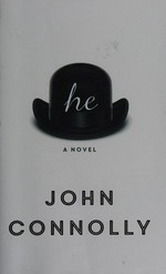 He : a novel / John Connolly.