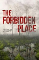 The forbidden place / Susanne Jansson ; translated by Rachel Willson-Broyles.