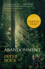 My abandonment / Peter Rock.
