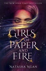 Girls of paper and fire / Natasha Ngan.