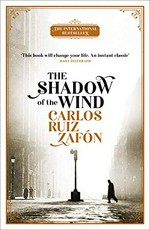 The shadow of the wind / Carlos Ruiz Zafón ; translated by Lucia Graves.
