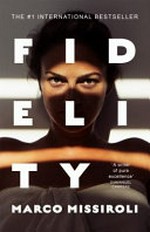 Fidelity / Marco Missiroli ; translated by Alex Valente.