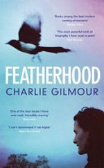 Featherhood : on birds and fathers / Charlie Gilmour.