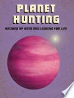 Planet hunting : racking up data and looking for life / Andrew Langley.