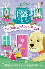 The Twitches meet a puppy / by Hayley Scott ; illustrated by Pippa Curnick.