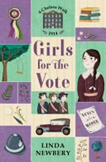 Girls for the vote / Linda Newbery.