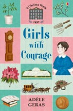 Girls with courage / Adèle Geras.