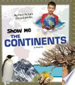 Show me the continents : my first picture encyclopedia / by Pamela Dell ; consultant, Harold Perkins.