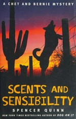 Scents and sensibility : a Chet and Bernie mystery / Spencer Quinn.