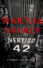 Vertigo 42 : a Richard Jury mystery / Martha Grimes.
