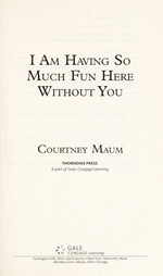 I am having so much fun here without you / Courtney Maum.