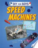 Speed machines / by Ruth Owen.