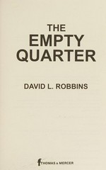 The empty quarter / David L. Robbins.