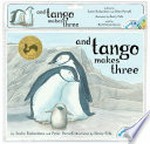 And Tango makes three [kit] / by Justin Richardson and Peter Parnell ; illustrated by Henry Cole ; [read by Neil Patrick Harris].