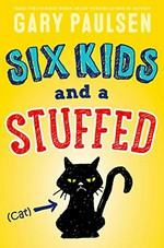 Six kids and a stuffed cat / Gary Paulsen.