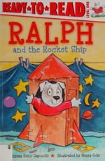 Ralph and the rocket ship / by Alyssa Satin Capucilli ; illustrated by Henry Cole.