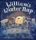 William's winter nap / words by Linda Ashman ; pictures by Chuck Groenink.