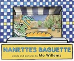 Nanette's baguette / words and pictures by Mo Willems.