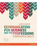 Communication for business and the professions : strategies and skills / Judith Dwyer.