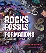 Rocks, fossils and formations : discoveries through time / Thomas R. H. Woolrych ; with illustrations by Anna Madeleine Raupach.