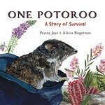 One potoroo : a story of survival / Penny Jaye & Alicia Rogerson.