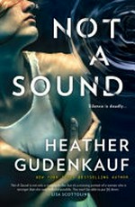 Not a sound / Heather Gudenkauf.