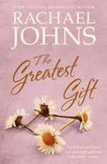 The greatest gift / Rachael Johns.