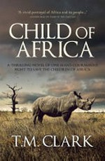 Child of Africa / T.M. Clark.