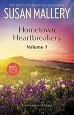 Hometown heartbreakers. Susan Mallery. Volume 1 /