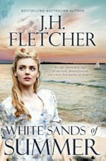 White sands of summer / J. H. Fletcher.