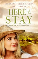 Here to stay / Stacey Nash, Linda Charles, Kerrie Paterson.