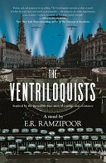 The ventriloquists : a novel / by E.R. Ramzipoor.