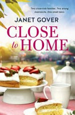 Close to home / Janet Gover.