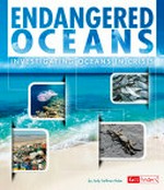 Endangered oceans : investigating oceans in crisis / by Jody Sullivan Rake ; content consultant, Craig A. Layman, PhD.