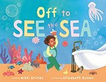 Off to see the sea / words by Nikki Grimes ; pictures by Elizabeth Zunon.