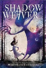 Shadow weaver / MarcyKate Connolly.