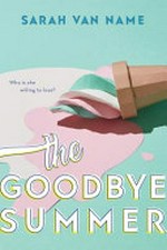 The goodbye summer / Sarah Van Name.