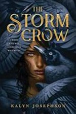 The storm crow / Kalyn Josephson.