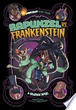 Rapunzel vs. Frankenstein : a graphic novel / by Martin Powell ; illustrated by Omar Lozano.