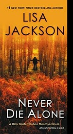 Never die alone / Lisa Jackson.