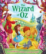 The Wizard of Oz / original story by L. Frank Baum ; retold by Melanie Joyce ; illustrated by Eva Morales.