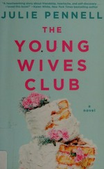 The young wives club : a novel / Julie Pennell.
