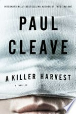 A killer harvest : a novel / Paul Cleave.