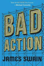 Bad action / James Swain.